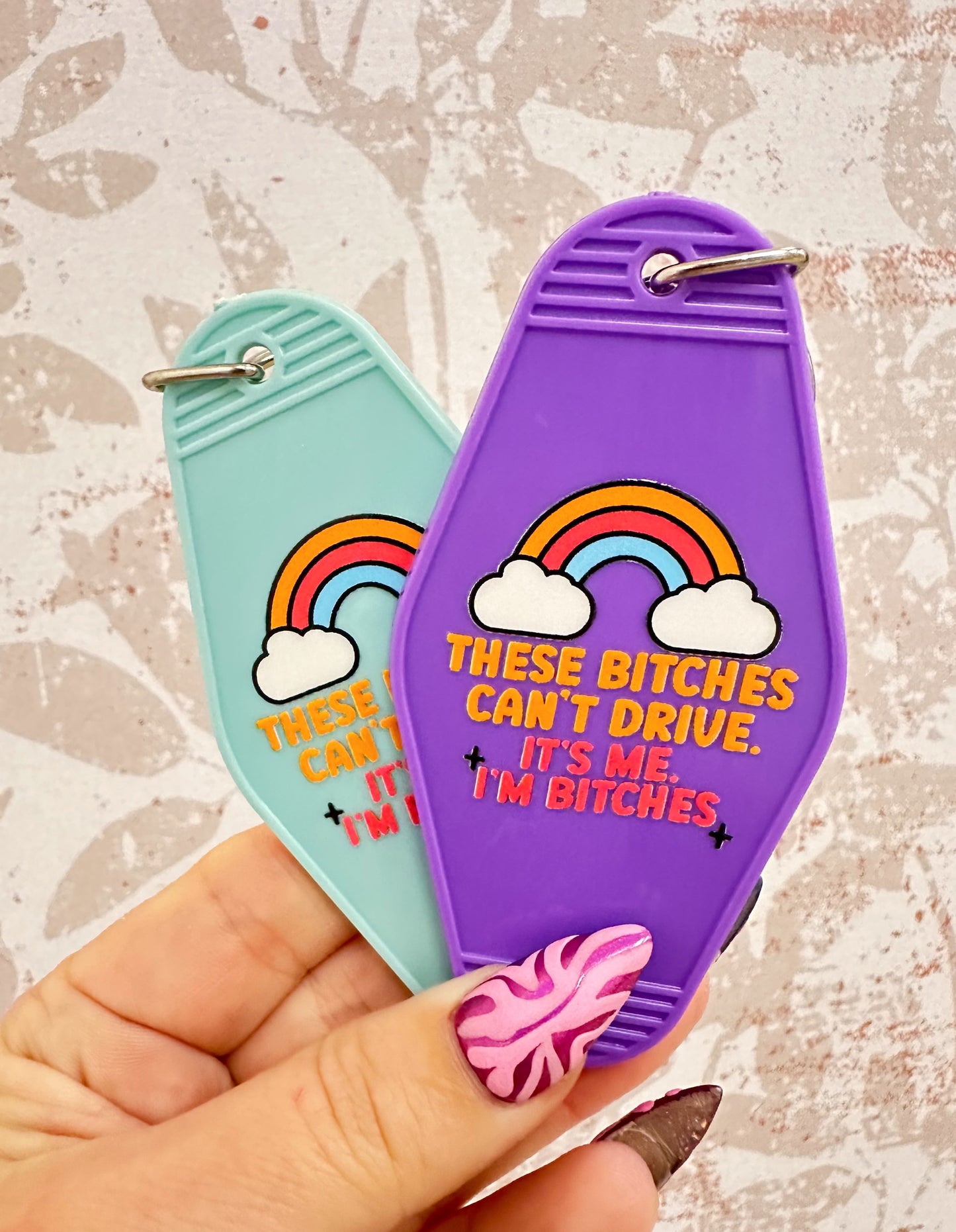 These B*tches Can't Drive Hotel Keychain